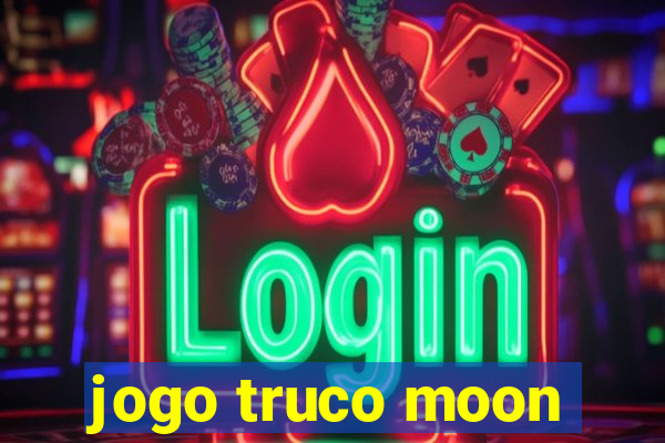 jogo truco moon